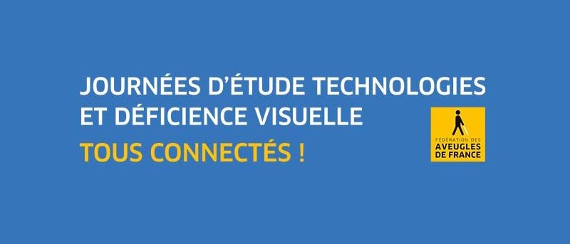 Journées d’étude Technologies et déficience visuelle 2022